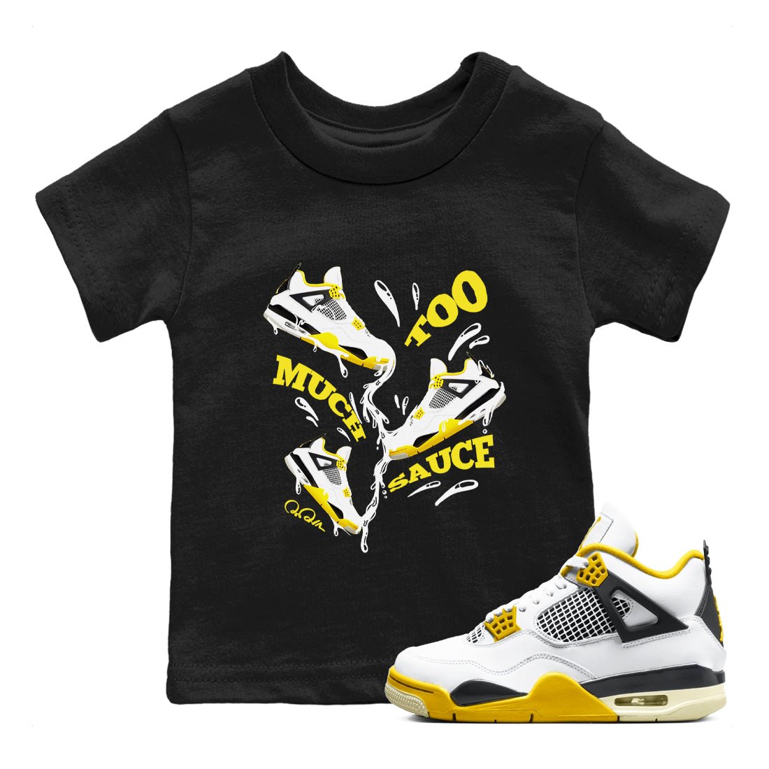 AJ4 Vivid Sulfur shirt to match jordans Too Much Sauce sneaker tees Air Jordan 4 Vivid Sulfur SNRT sneaker release tees baby toddler Black 1 cotton Shirt
