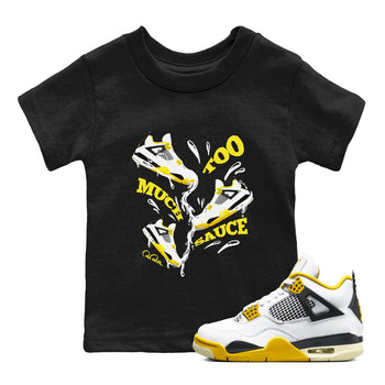 AJ4 Vivid Sulfur shirt to match jordans Too Much Sauce sneaker tees Air Jordan 4 Vivid Sulfur SNRT sneaker release tees baby toddler Black 1 cotton Shirt
