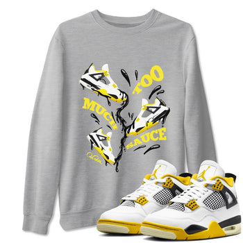 AJ4 Vivid Sulfur shirt to match jordans Too Much Sauce sneaker tees Air Jordan 4 Vivid Sulfur SNRT Sneaker Release Tees unisex cotton Heather Grey 1 crew neck shirt