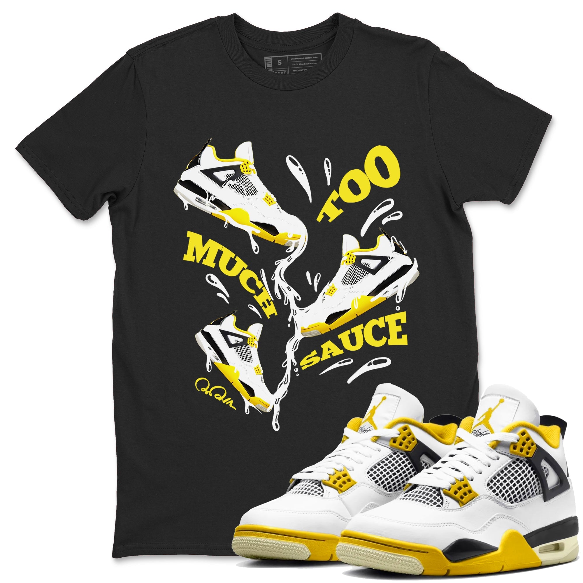 AJ4 Vivid Sulfur shirt to match jordans Too Much Sauce sneaker tees Air Jordan 4 Vivid Sulfur SNRT Sneaker Release Tees unisex cotton Black 1 crew neck shirt