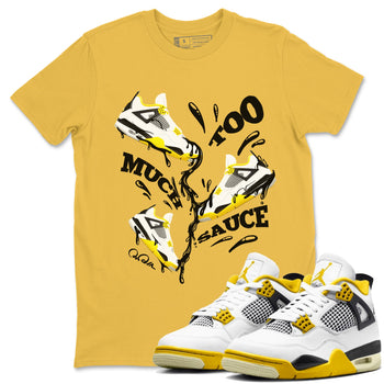 AJ4 Vivid Sulfur shirt to match jordans Too Much Sauce sneaker tees Air Jordan 4 Vivid Sulfur SNRT Sneaker Release Tees unisex cotton Daisy 1 crew neck shirt