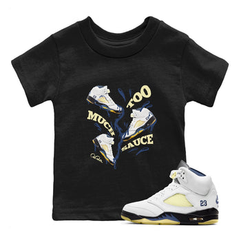 Air Jordan 5 A Ma Maniere x Photon Dust shirt to match jordans Too Much Sauce sneaker tees Jordan 5 A Ma Maniere "Dawn" SNRT Sneaker Release Tees Baby Toddler Black 1 T-Shirt