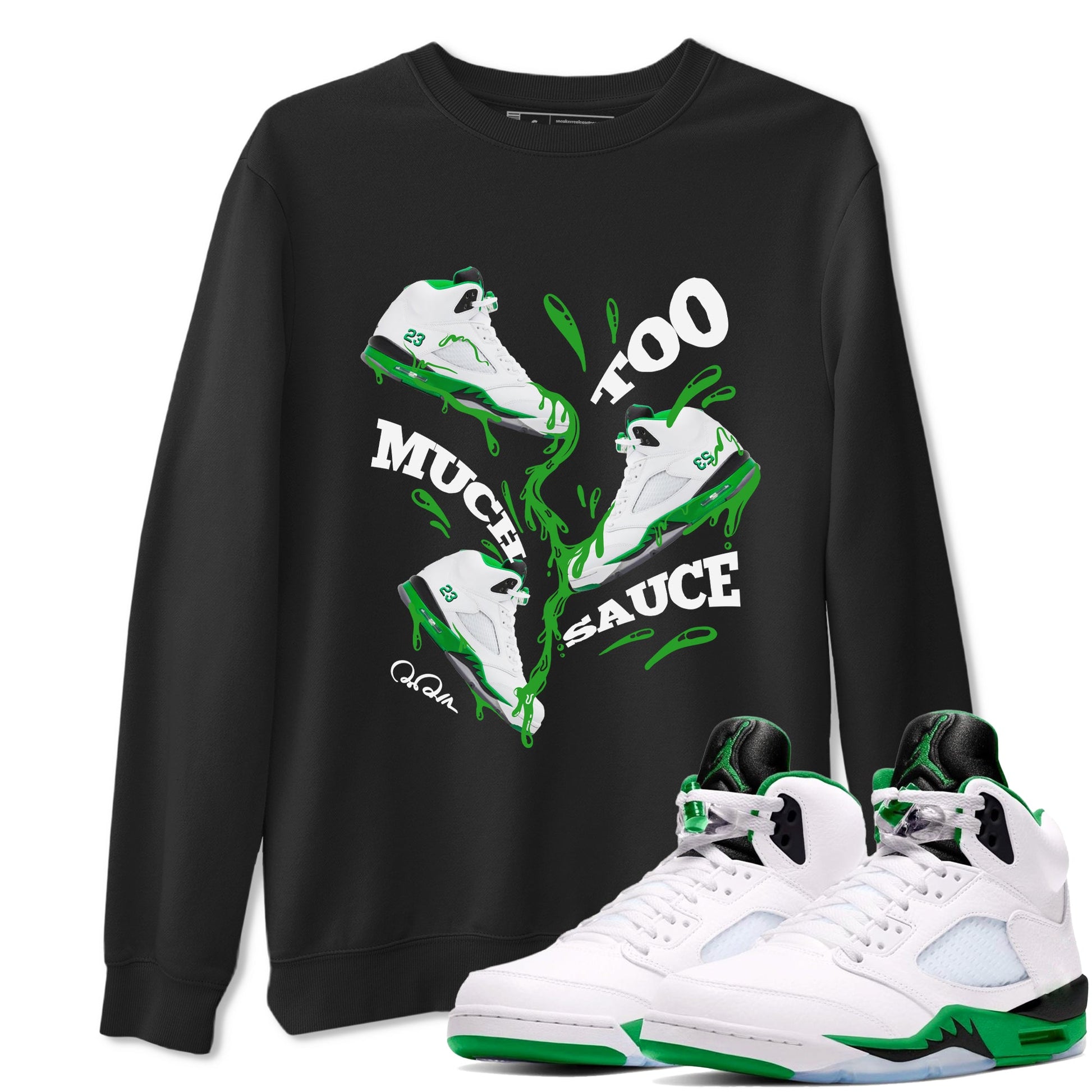 5s Lucky Green shirt to match jordans Too Much Sauce sneaker tees Air Jordan 5 Lucky Green SNRT Sneaker Release Tees Unisex Black 1 T-Shirt
