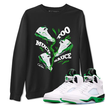 5s Lucky Green shirt to match jordans Too Much Sauce sneaker tees Air Jordan 5 Lucky Green SNRT Sneaker Release Tees Unisex Black 1 T-Shirt