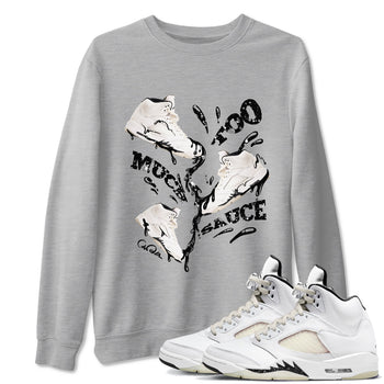 5s Sail shirt to match jordans Too Much Sauce sneaker tees Air Jordan 5 Sail SNRT Sneaker Release Tees unisex cotton Heather Grey 1 crew neck shirt