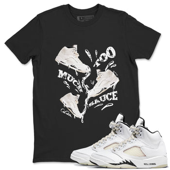 5s Sail shirt to match jordans Too Much Sauce sneaker tees Air Jordan 5 Sail SNRT Sneaker Release Tees unisex cotton Black 1 crew neck shirt