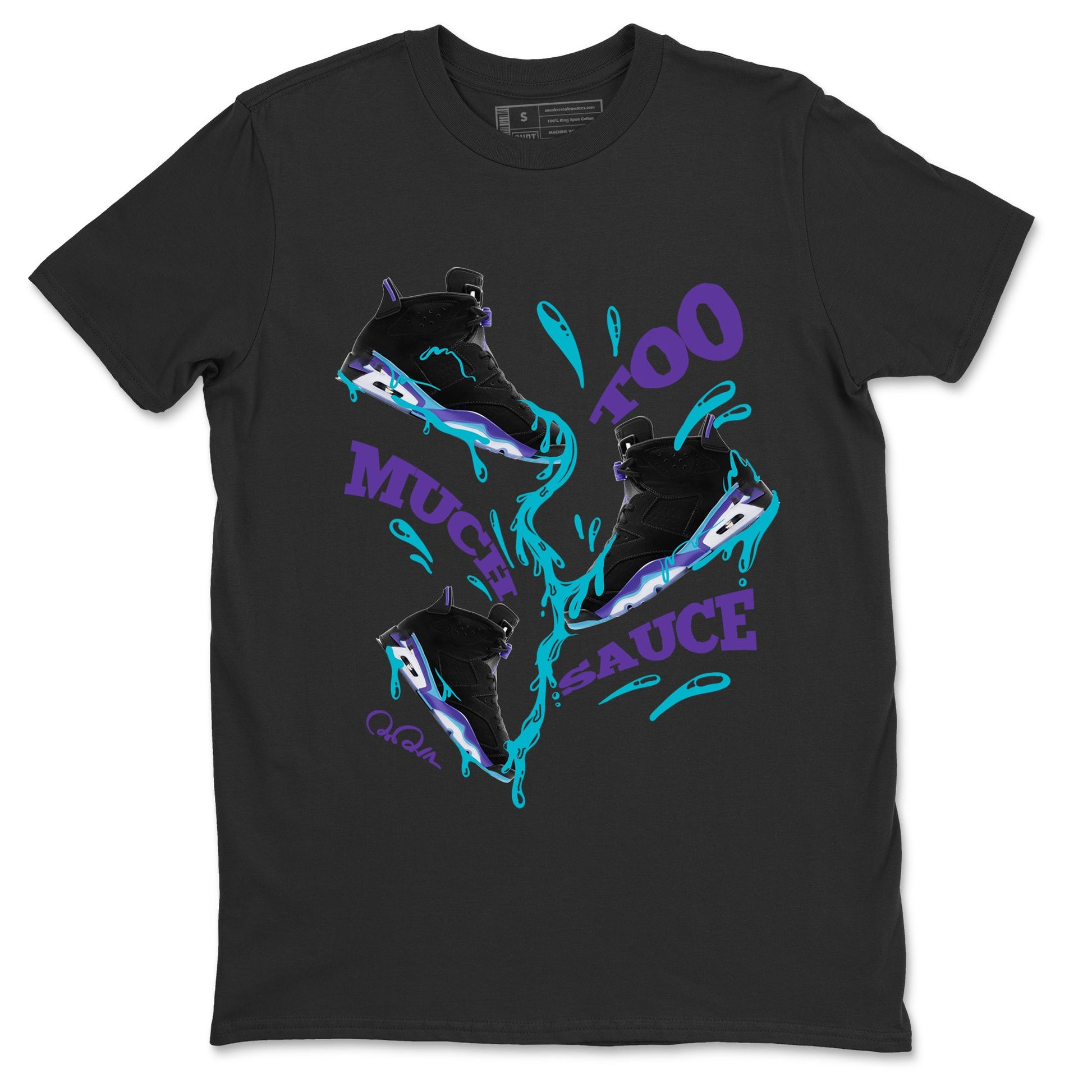 Air Jordan 6 Aqua Sneaker Match Tees Too Much Sauce Sneaker Tees AJ6 Aqua Sneaker Release Tees Unisex Shirts Black 2