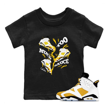 6s Yellow Ochre shirt to match jordans Too Much Sauce sneaker tees Air Jordan 6 Yellow Ochre SNRT Sneaker Release Tees Baby Toddler Black 1 T-Shirt