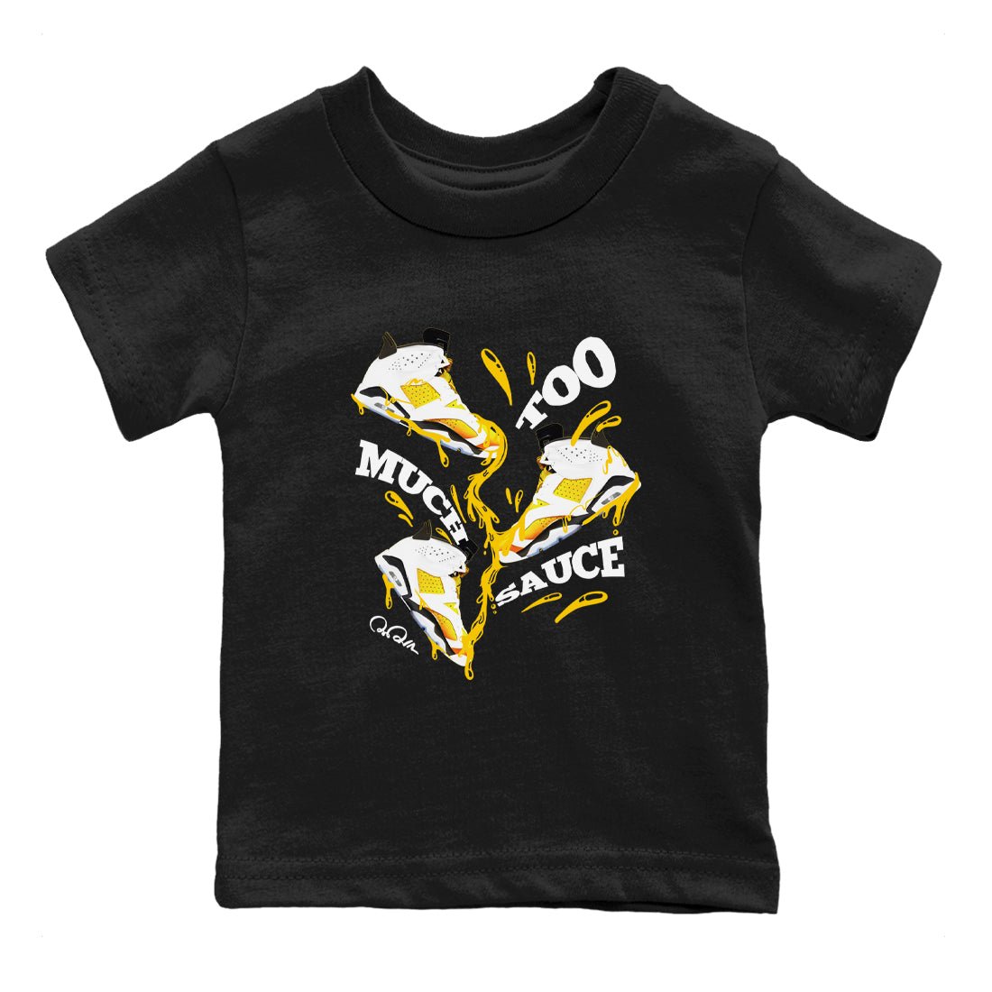 6s Yellow Ochre shirt to match jordans Too Much Sauce sneaker tees Air Jordan 6 Yellow Ochre SNRT Sneaker Release Tees Baby Toddler Black 2 T-Shirt