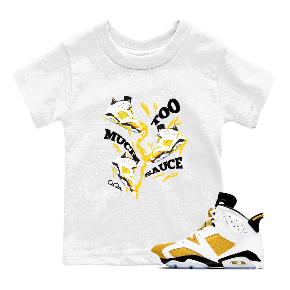 6s Yellow Ochre shirt to match jordans Too Much Sauce sneaker tees Air Jordan 6 Yellow Ochre SNRT Sneaker Release Tees Baby Toddler White 1 T-Shirt