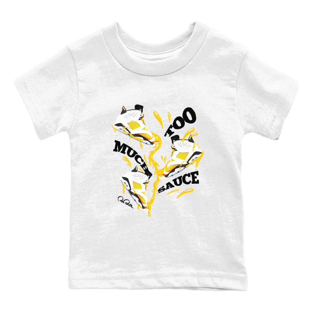 6s Yellow Ochre shirt to match jordans Too Much Sauce sneaker tees Air Jordan 6 Yellow Ochre SNRT Sneaker Release Tees Baby Toddler White 2 T-Shirt