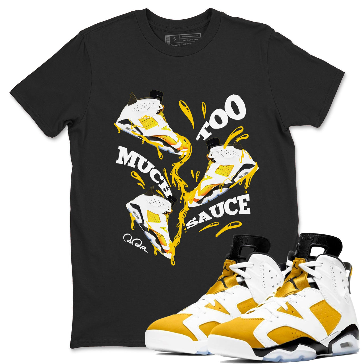 6s Yellow Ochre shirt to match jordans Too Much Sauce sneaker tees Air Jordan 6 Yellow Ochre SNRT Sneaker Release Tees Unisex Gold 1 T-Shirt