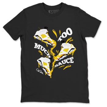 6s Yellow Ochre shirt to match jordans Too Much Sauce sneaker tees Air Jordan 6 Yellow Ochre SNRT Sneaker Release Tees Unisex Black 2 T-Shirt