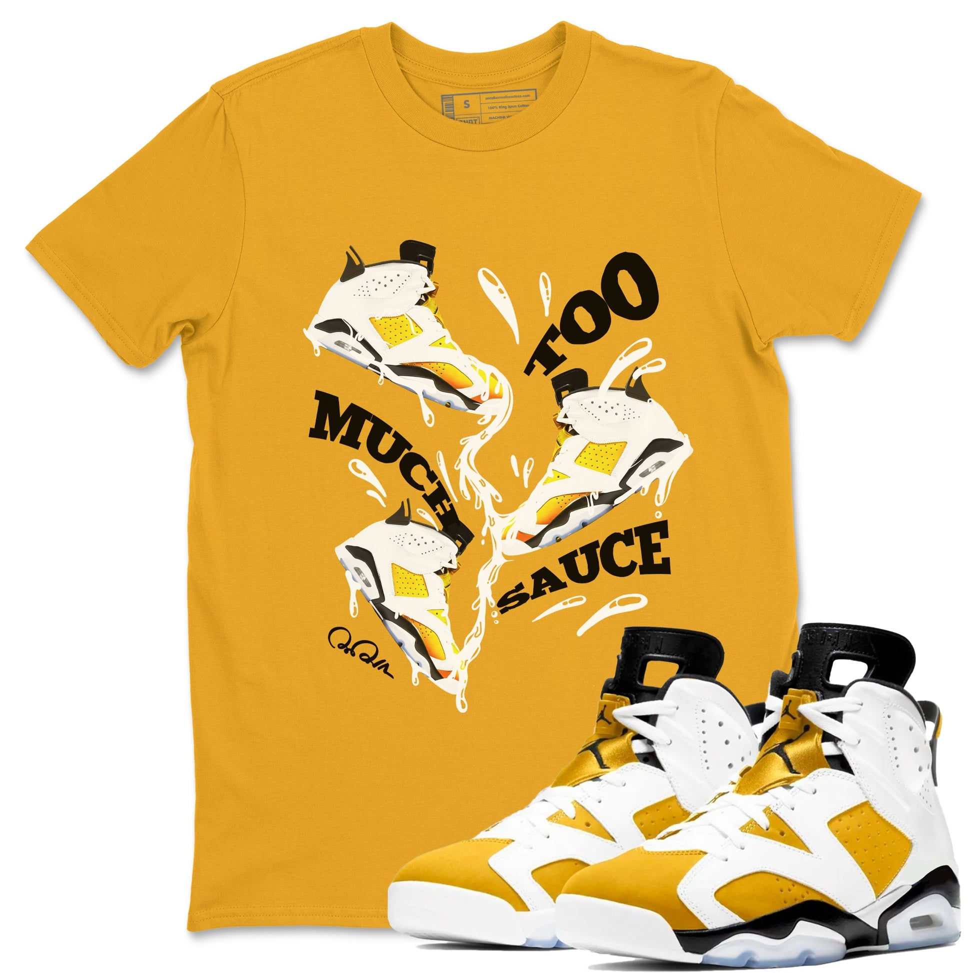 6s Yellow Ochre shirt to match jordans Too Much Sauce sneaker tees Air Jordan 6 Yellow Ochre SNRT Sneaker Release Tees Unisex Gold 1 T-Shirt