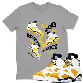 6s Yellow Ochre shirt to match jordans Too Much Sauce sneaker tees Air Jordan 6 Yellow Ochre SNRT Sneaker Release Tees Unisex Heather Grey 1 T-Shirt