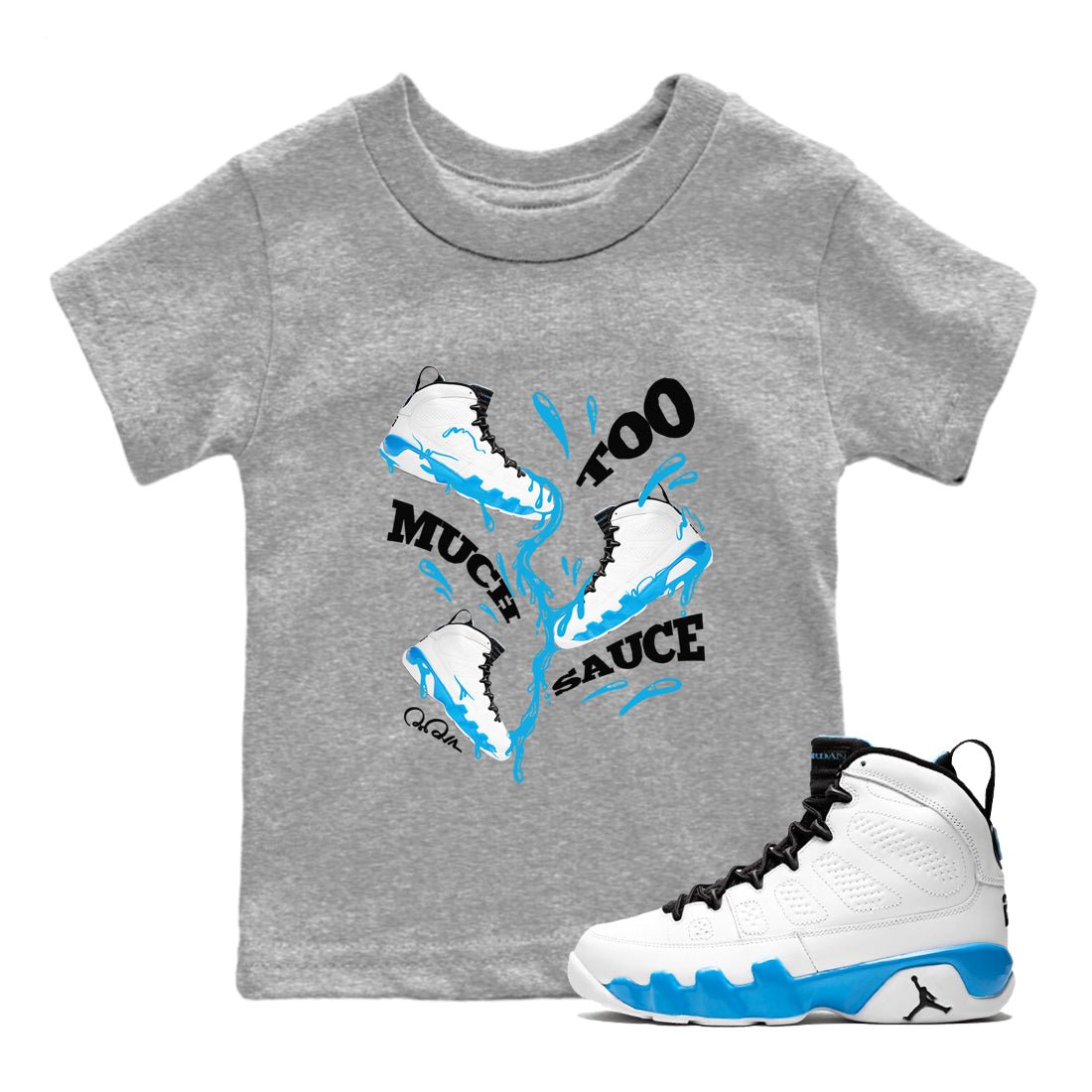 9s Powder Blue shirt to match jordans Too Much Sauce sneaker tees Air Jordan 9 Powder Blue SNRT sneaker release tees baby toddler Heather Grey 1 cotton Shirt