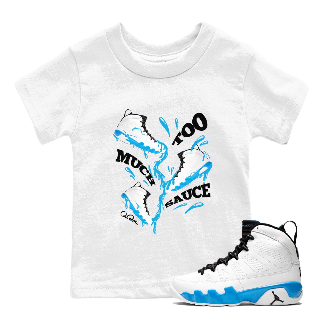 9s Powder Blue shirt to match jordans Too Much Sauce sneaker tees Air Jordan 9 Powder Blue SNRT sneaker release tees baby toddler White 1 cotton Shirt