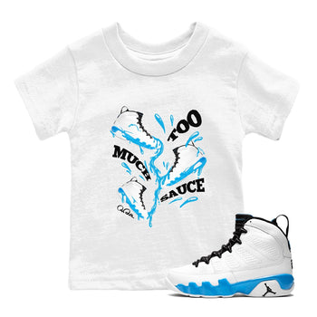 9s Powder Blue shirt to match jordans Too Much Sauce sneaker tees Air Jordan 9 Powder Blue SNRT sneaker release tees baby toddler White 1 cotton Shirt