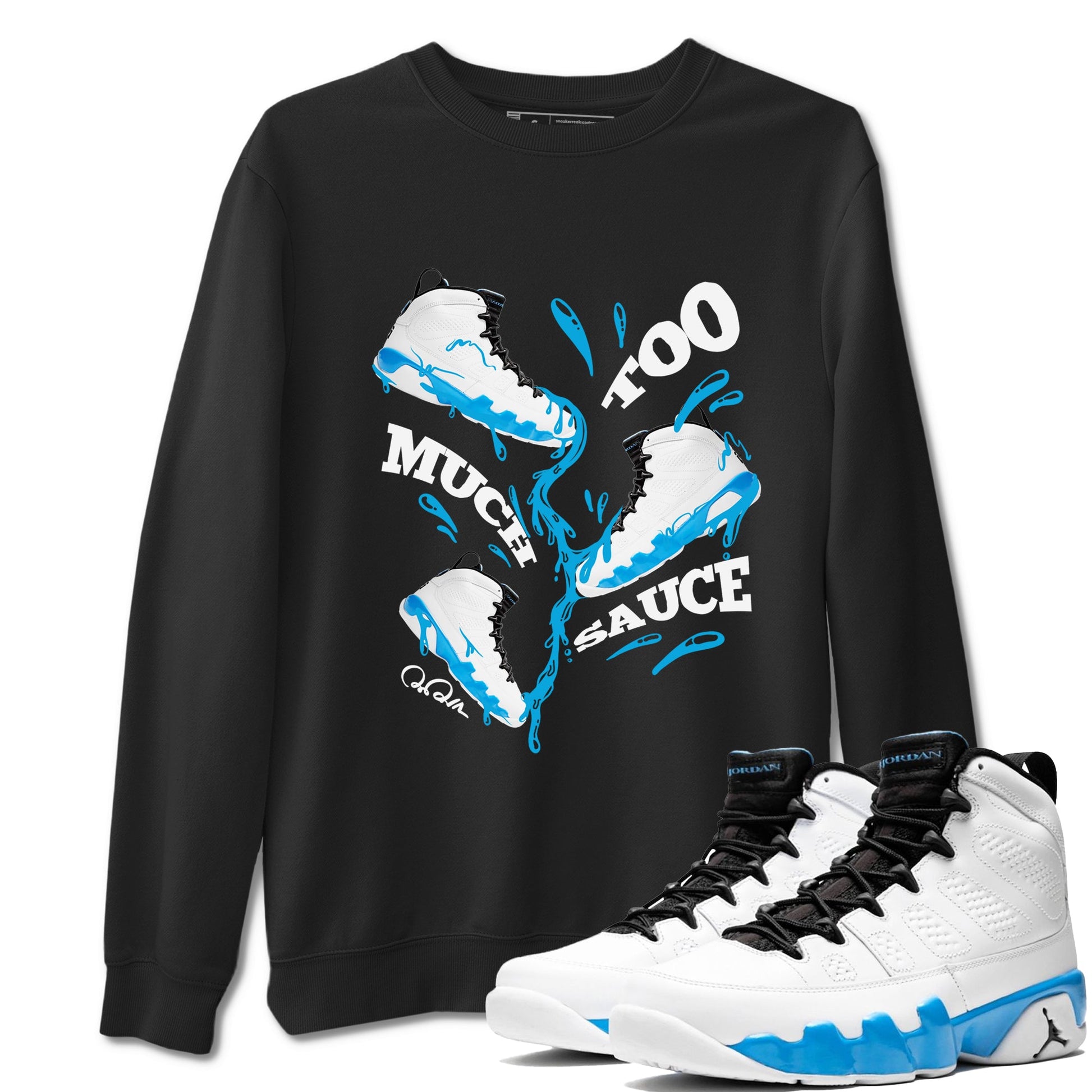 9s Powder Blue shirt to match jordans Too Much Sauce sneaker tees Air Jordan 9 Powder Blue SNRT Sneaker Release Tees unisex cotton Black 1 crew neck shirt