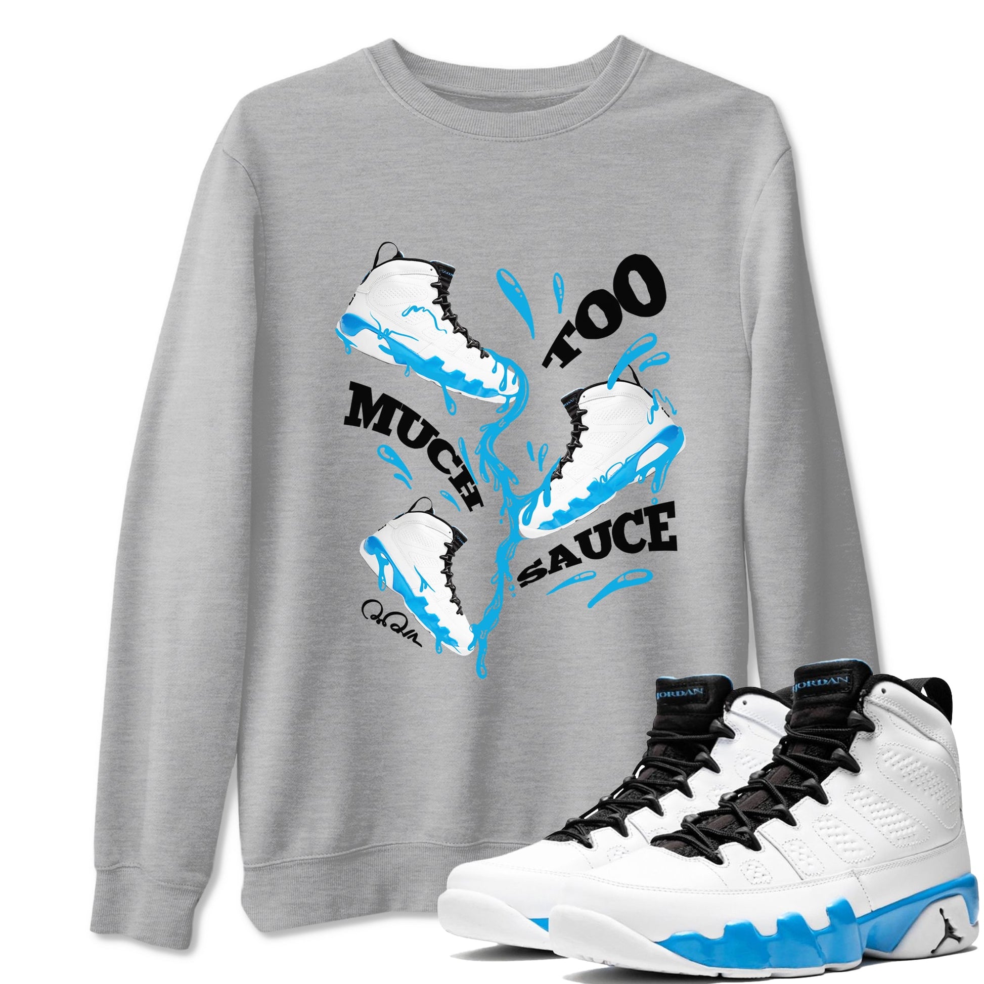 9s Powder Blue shirt to match jordans Too Much Sauce sneaker tees Air Jordan 9 Powder Blue SNRT Sneaker Release Tees unisex cotton Heather Grey 1 crew neck shirt