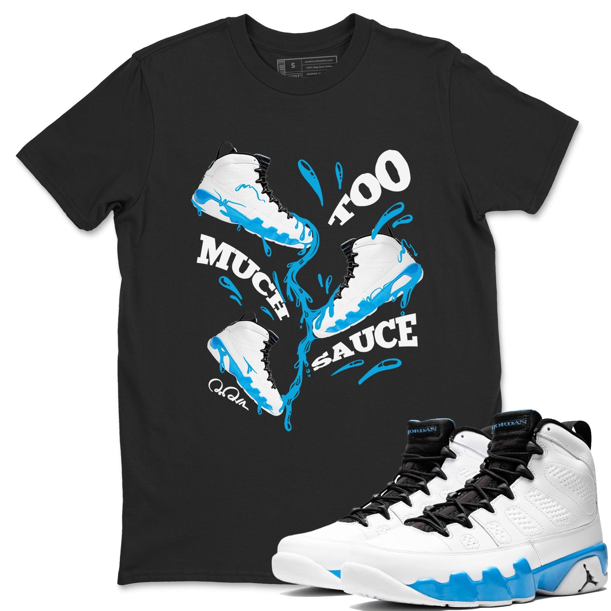 9s Powder Blue shirt to match jordans Too Much Sauce sneaker tees Air Jordan 9 Powder Blue SNRT Sneaker Release Tees unisex cotton Black 1 crew neck shirt