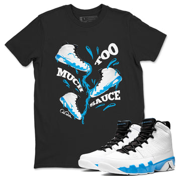 9s Powder Blue shirt to match jordans Too Much Sauce sneaker tees Air Jordan 9 Powder Blue SNRT Sneaker Release Tees unisex cotton Black 1 crew neck shirt