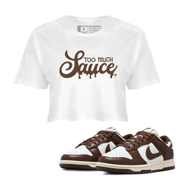 Dunk Low WMNS Cacao Wow sneaker shirt to match jordans Too Much Sauce sneaker tees Dunk Cacao Wow SNRT Sneaker Release Tees White 1 Crop T-Shirt