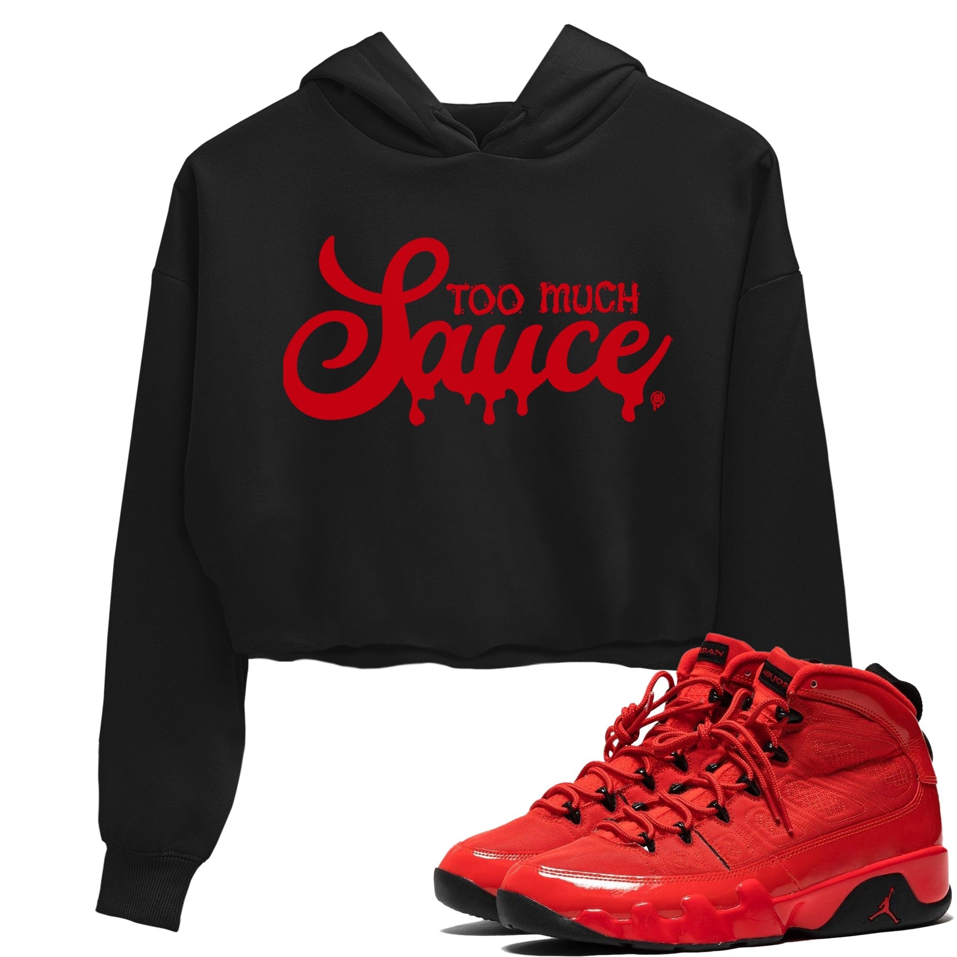 Jordan 9 Chile Red Sneaker Match Tees Too Much Sauce Sneaker Tees Jordan 9 Chile Red Sneaker Release Tees Women's Shirts