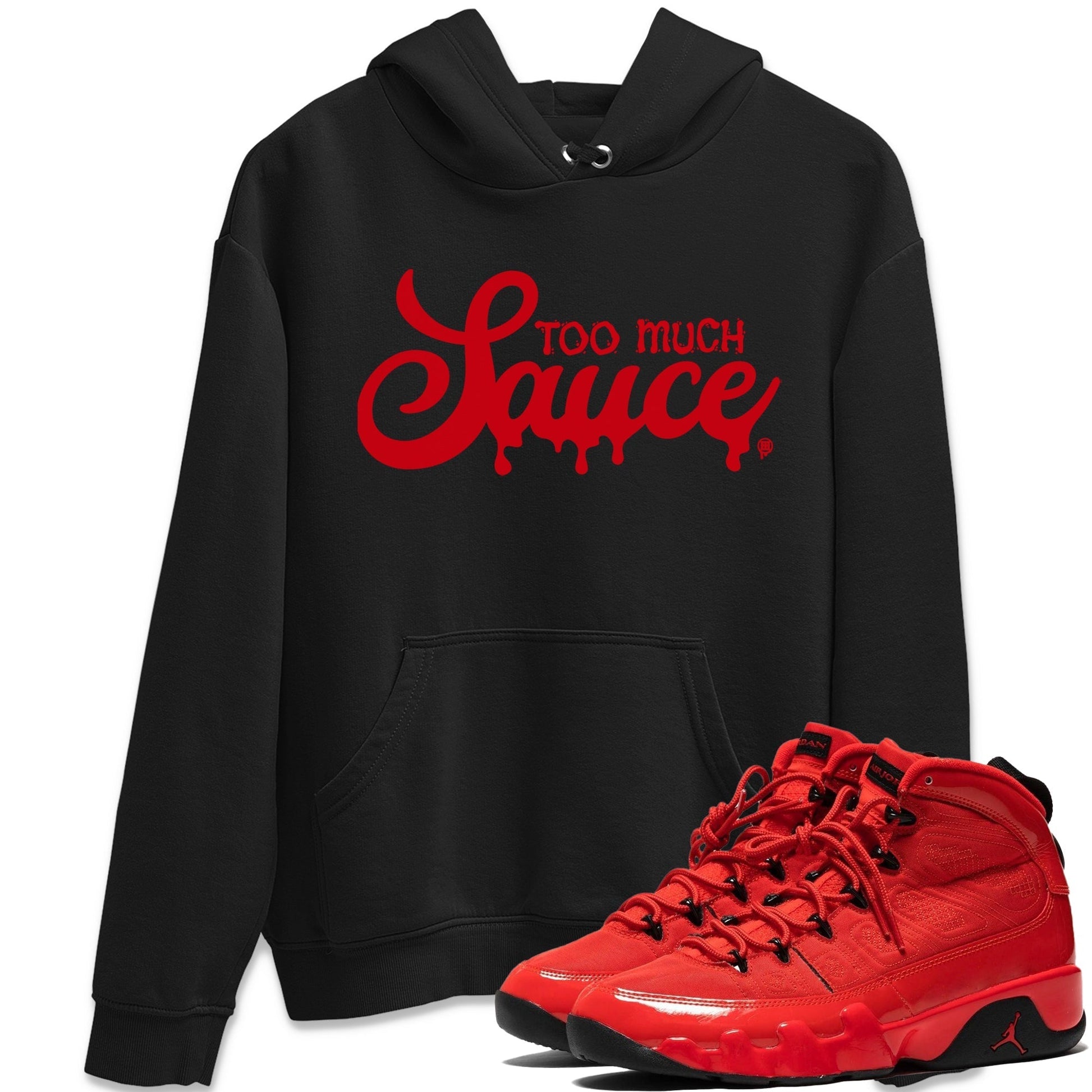 Jordan 9 Chile Red Sneaker Match Tees Too Much Sauce Sneaker Tees Jordan 9 Chile Red Sneaker Release Tees Unisex Shirts