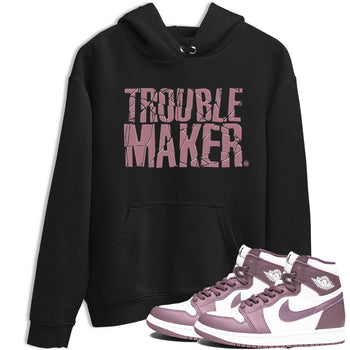 Air Jordan 1 Mauve shirt to match jordans Trouble Maker sneaker tees 1s High OG Mauve SNRT Sneaker Tees Unisex Streetwear Clothing Black 1 T-Shirt