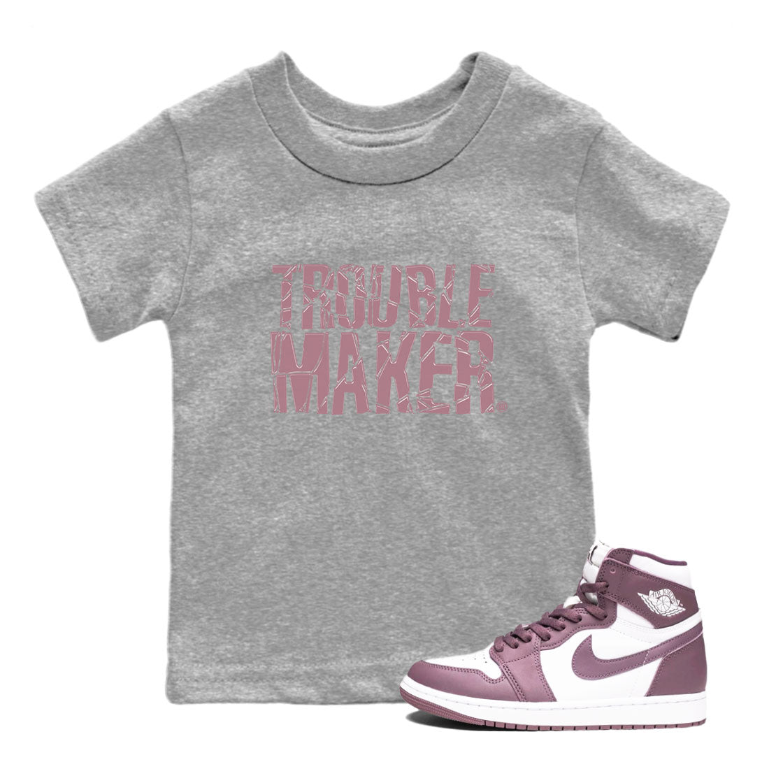 Air Jordan 1 Mauve shirt to match jordans Trouble Maker sneaker tees 1s High OG Mauve SNRT Sneaker Tees Baby Toddler Heather Grey 1 T-Shirt