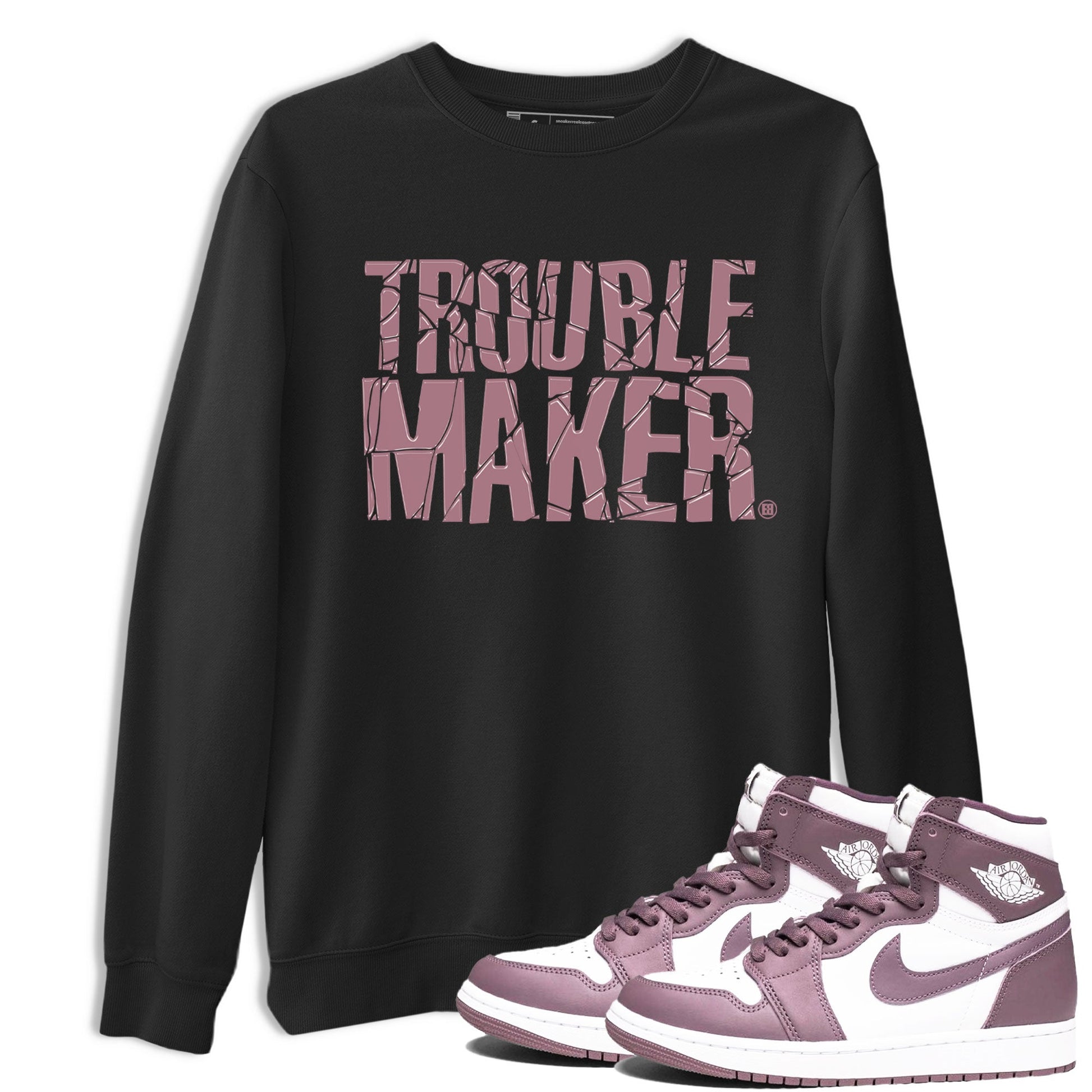 Air Jordan 1 Mauve shirt to match jordans Trouble Maker sneaker tees 1s High OG Mauve SNRT Sneaker Tees Unisex Streetwear Clothing Black 1 T-Shirt