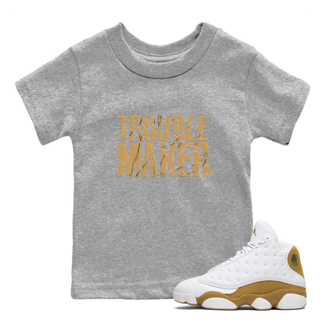 13s Wheat shirt to match jordans Trouble Maker sneaker release tees Air Jordan 13 Wheat SNRT Sneaker Tees Baby Toddler Heather Grey 1 T-Shirt
