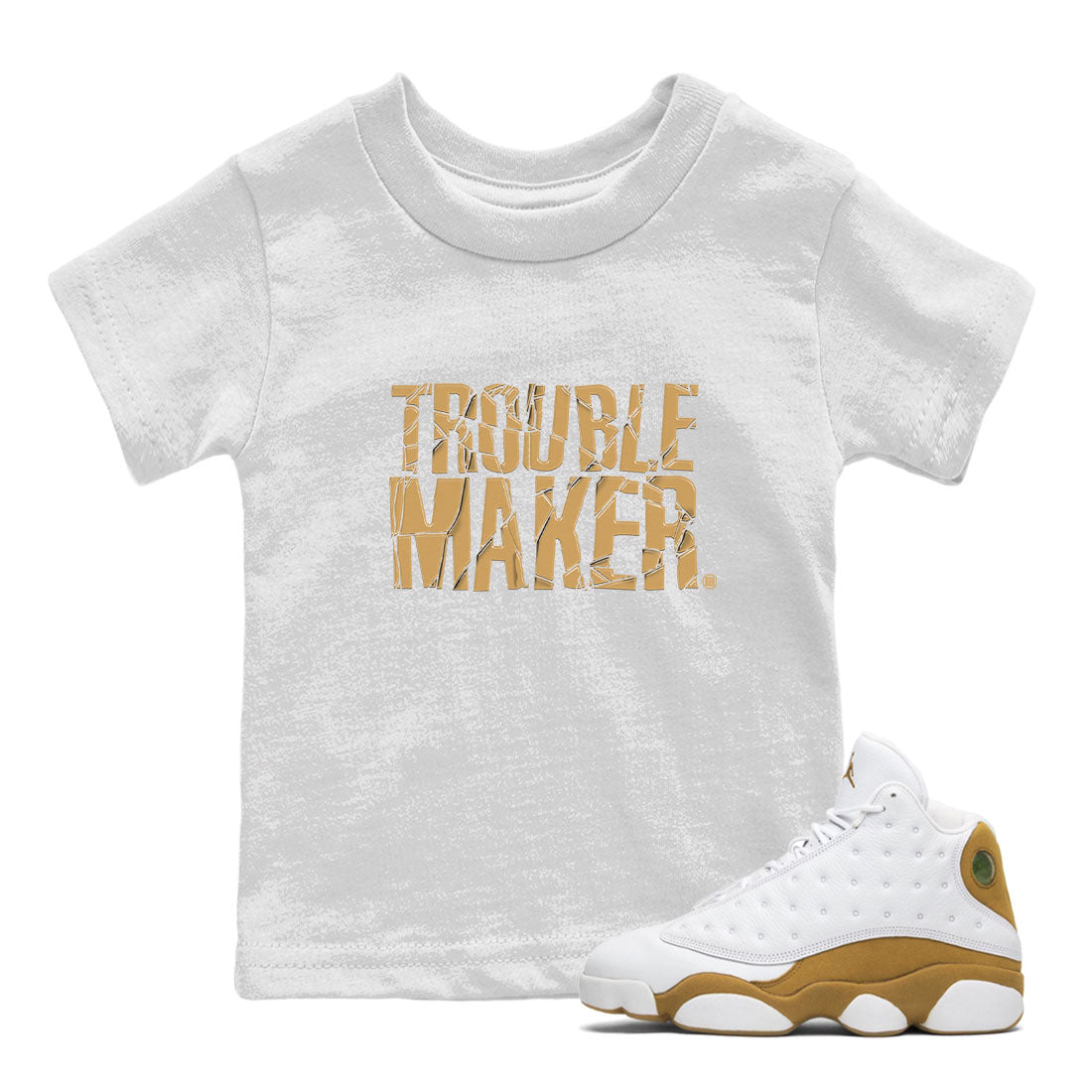13s Wheat shirt to match jordans Trouble Maker sneaker release tees Air Jordan 13 Wheat SNRT Sneaker Tees Baby Toddler White 1 T-Shirt