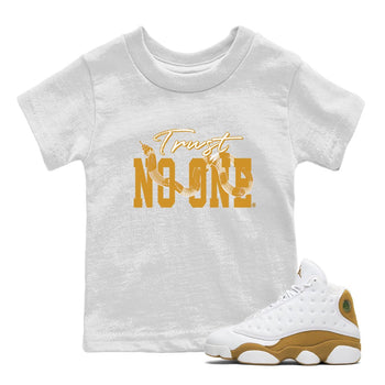 Jordan Retro 13 Wheat Sneaker Matching Tee Trust No One Sneaker Tees 13 Wheat Sneaker T-Shirt Kids Shirts White 1