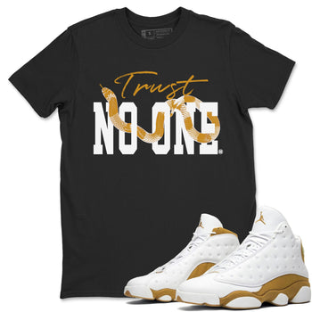 Jordan Retro 13 Wheat Sneaker Matching Tee Trust No One Sneaker Tees 13 Wheat Sneaker T-Shirt Unisex Shirts Black 1