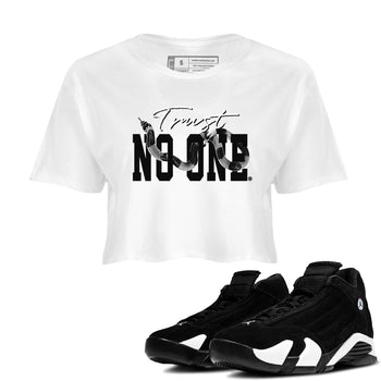 14s Panda shirt to match jordans Trust No One sneaker match tee Air Jordan 14 Panda AJ14 Black White SNRT Sneaker Tees White 1 women's crop tee