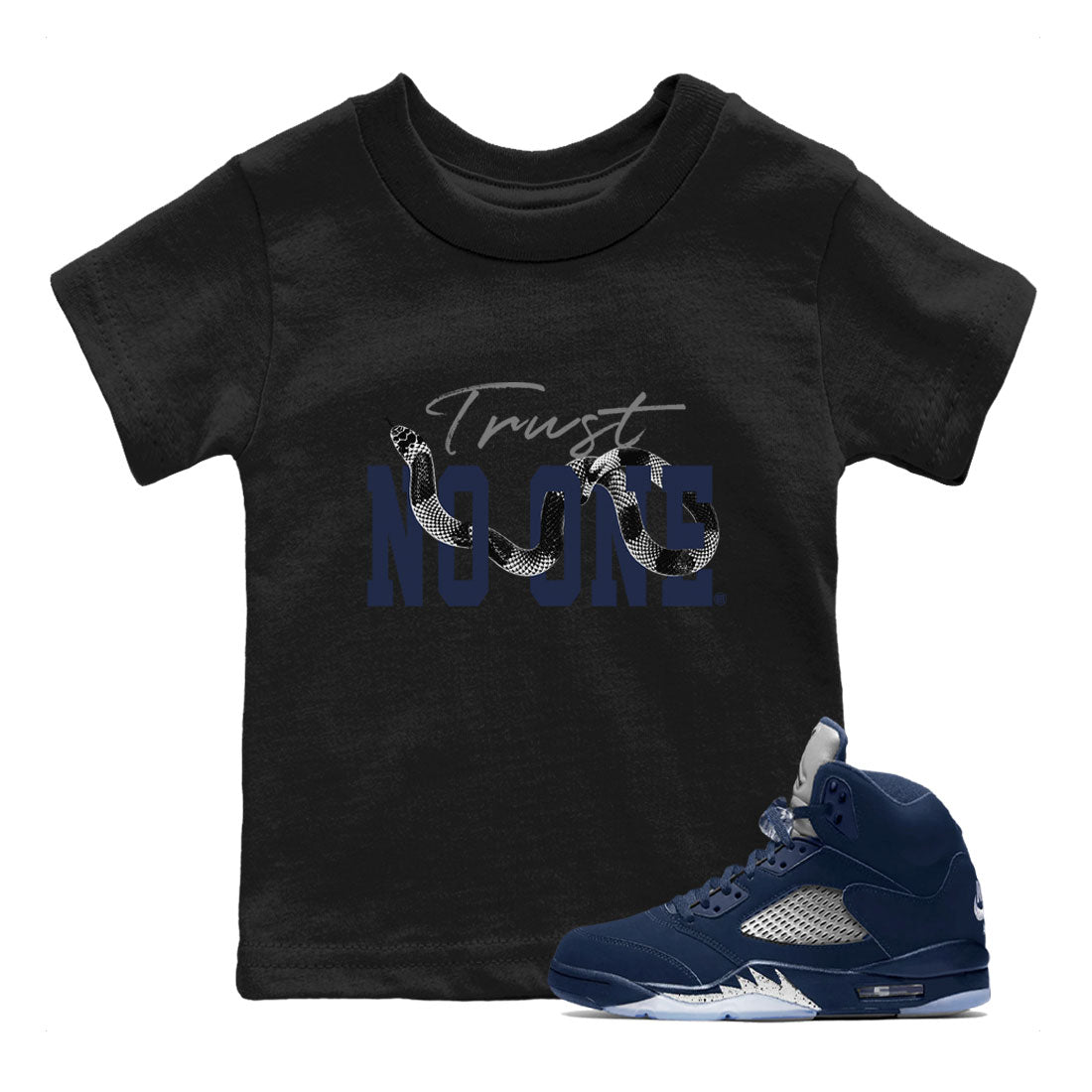 Air Jordan 5 Retro Midnight Navy shirt to match jordans Trust No One sneaker tees Air Jordan 5 Midnight Navy SNRT Sneaker Release Tees Baby Toddler Black 1 T-Shirt