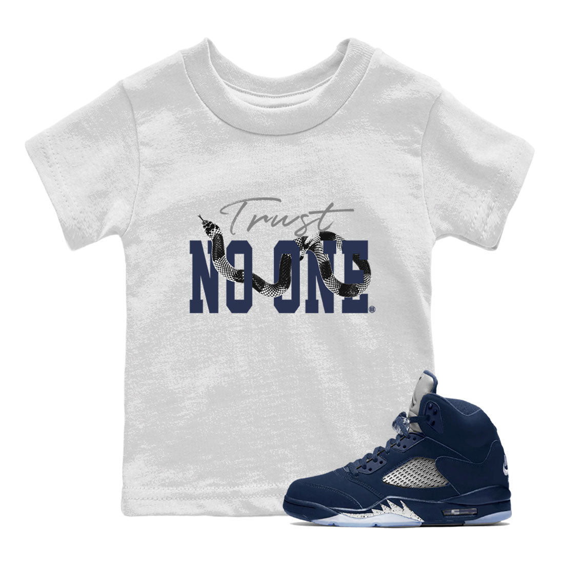 Air Jordan 5 Retro Midnight Navy shirt to match jordans Trust No One sneaker tees Air Jordan 5 Midnight Navy SNRT Sneaker Release Tees Baby Toddler White 1 T-Shirt