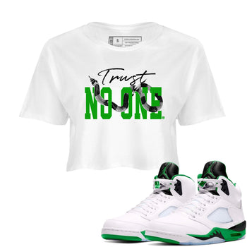 Air Jordan 5 Retro Lucky Green shirt to match jordans Trust No One sneaker tees streetwear brand Air Jordan 5 Lucky Green SNRT Sneaker Release Tees White 1 crop length shirt