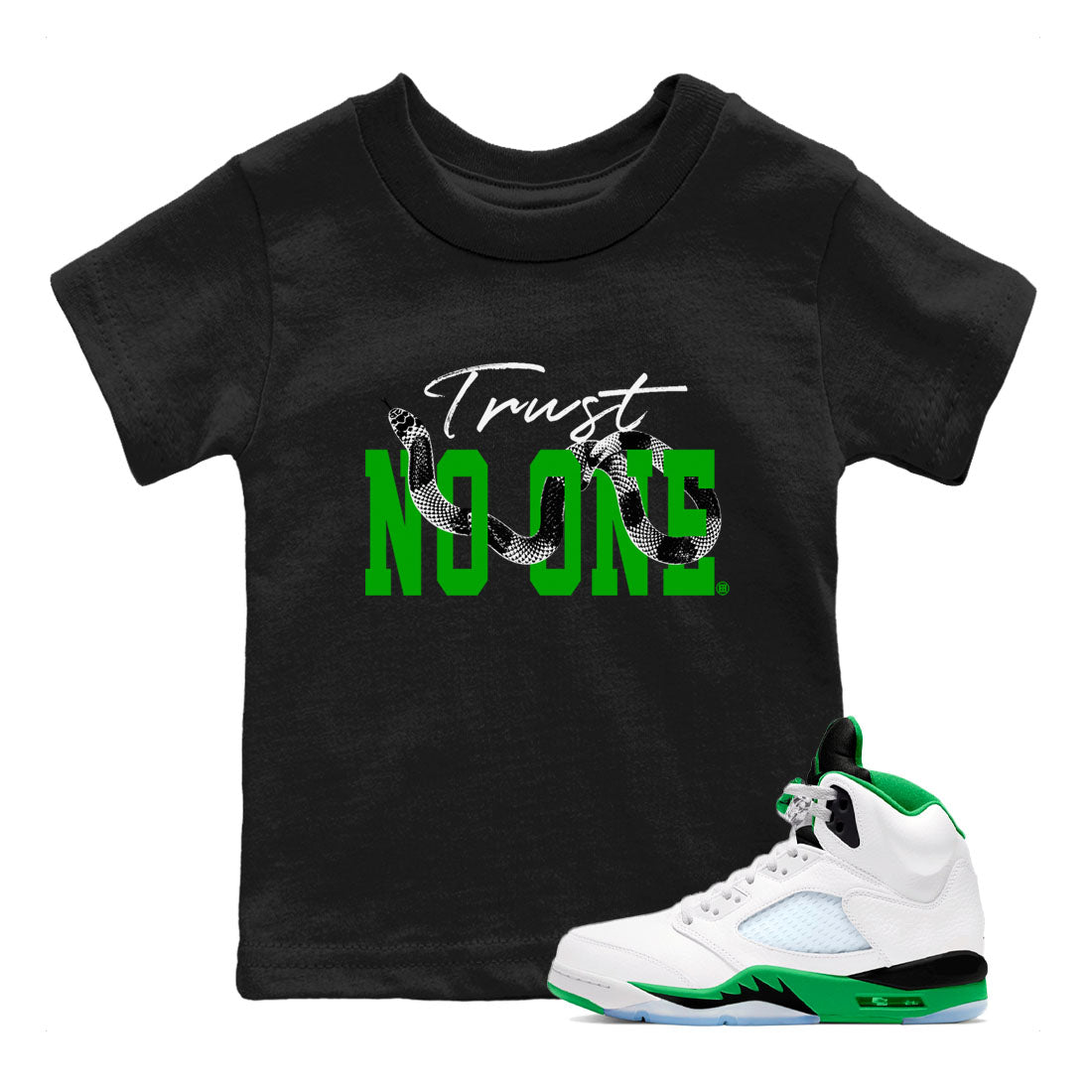 Air Jordan 5 Retro Lucky Green shirt to match jordans Trust No One sneaker tees streetwear brand Air Jordan 5 Lucky Green SNRT sneaker release tees baby toddler Black 1 cotton Shirt