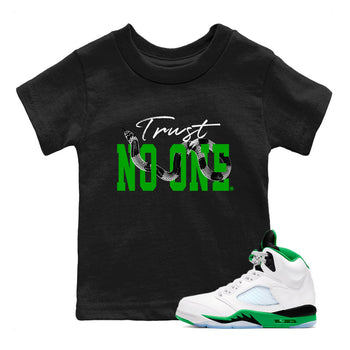 Air Jordan 5 Retro Lucky Green shirt to match jordans Trust No One sneaker tees streetwear brand Air Jordan 5 Lucky Green SNRT sneaker release tees baby toddler Black 1 cotton Shirt