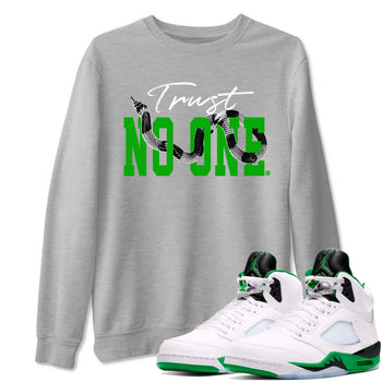 Air Jordan 5 Retro Lucky Green shirt to match jordans Trust No One sneaker tees streetwear brand Air Jordan 5 Lucky Green SNRT Sneaker Release Tees unisex cotton Heather Grey 1 crew neck shirt