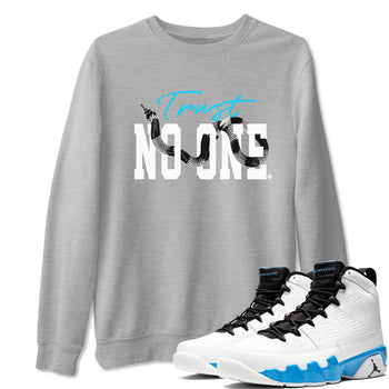 9s Powder Blue shirt to match jordans Trust No One sneaker tees Air Jordan 9 Powder Blue SNRT Sneaker Release Tees unisex cotton Heather Grey 1 crew neck shirt