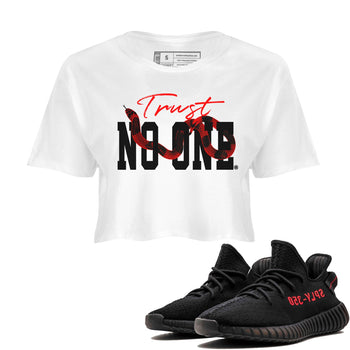 Adidas Yeezy Boost 350 V2 Bred shirt to match jordans Trust No One sneaker tees Yeezy 350 Bred SNRT Sneaker Release Tees White 1 Crop T-Shirt