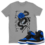 Air Jordan 1 Royal Reimagined shirt to match jordans Trust None sneaker tees Crew Neck Jordan 1 High OG Royal Reimagined SNRT Sneaker Release Tees Unisex Casual Shirts Heather Grey 1 T-Shirt