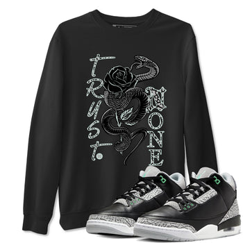 3s Green Glow shirt to match jordans Trust None sneaker tees Air Jordan 3 Green Glow SNRT Sneaker Release Tees unisex cotton Black 1 crew neck shirt