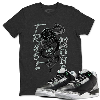 3s Green Glow shirt to match jordans Trust None sneaker tees Air Jordan 3 Green Glow SNRT Sneaker Release Tees unisex cotton Charcoal Heather 1 crew neck shirt