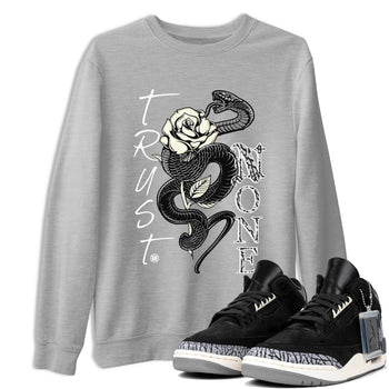 Air Jordan 3 Off Noir shirt to match jordans Trust None sneaker tees Air Jordan 3 Retro Off Noir SNRT Sneaker Tees Unisex Heather Grey 1 T-Shirt
