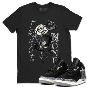 Air Jordan 3 Off Noir shirt to match jordans Trust None sneaker tees Air Jordan 3 Retro Off Noir SNRT Sneaker Tees Unisex Black 1 T-Shirt